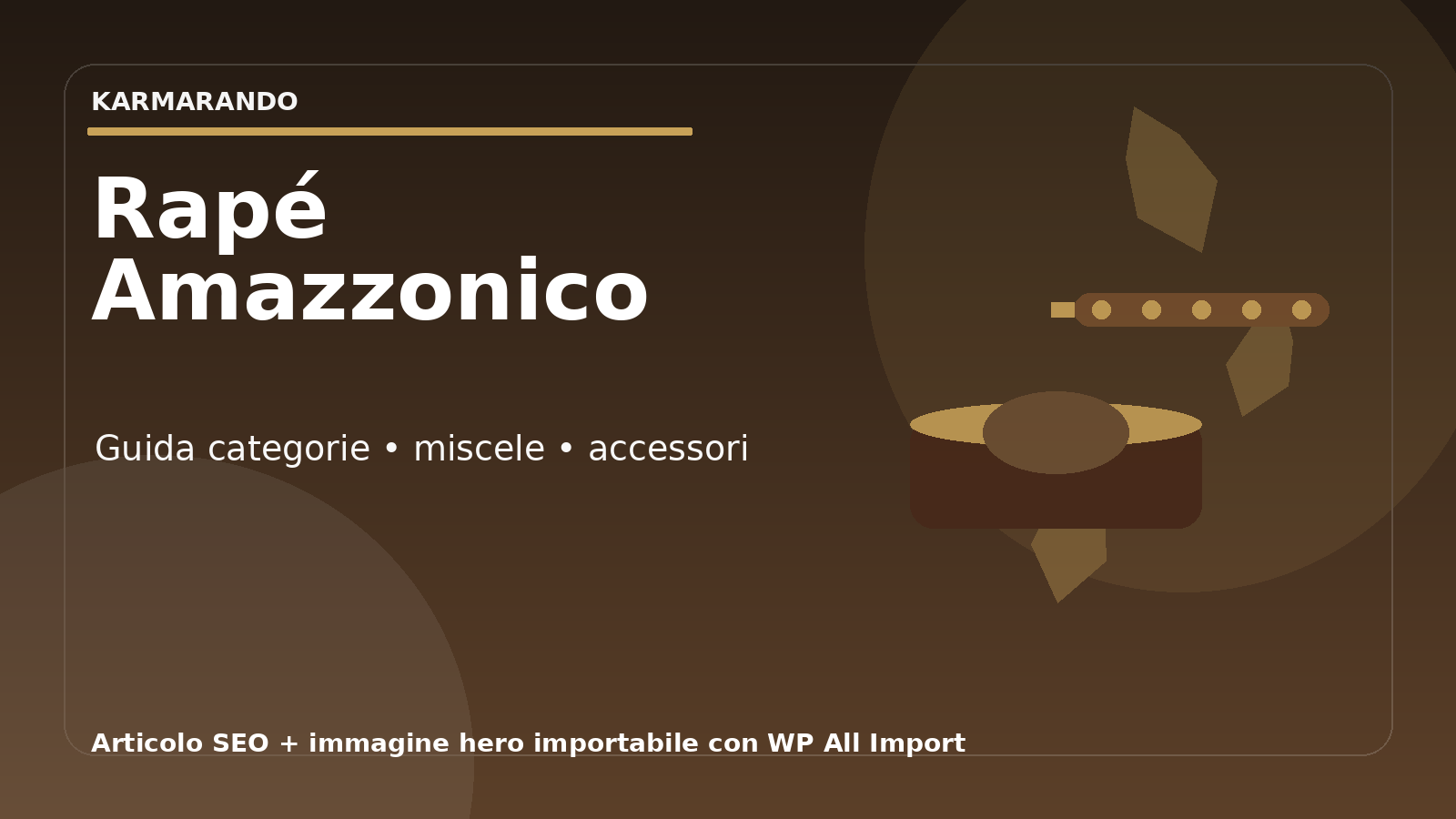 Rapé amazzonico: guida completa per scegliere miscele, qualità e accessori giusti