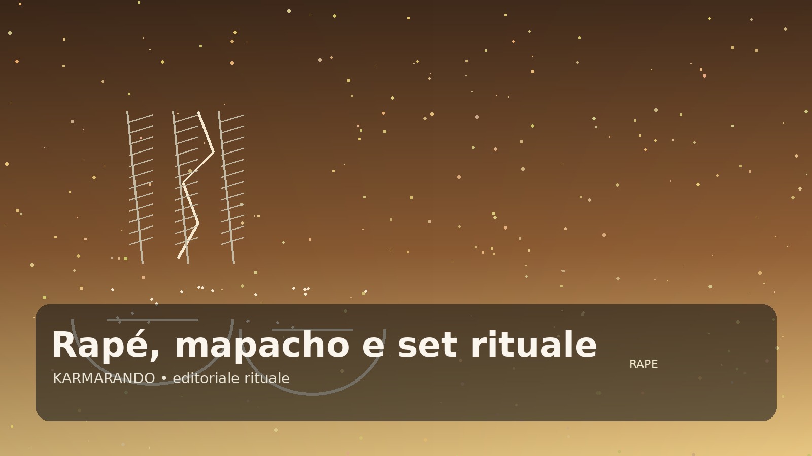 Rapé, mapacho e artigianato rituale: come costruire un set con identità
