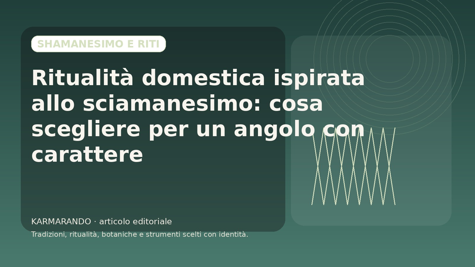 Ritualità domestica ispirata allo sciamanesimo: cosa scegliere per un angolo con carattere